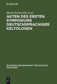 bokomslag Akten Des Ersten Symposiums Deutschsprachiger Keltologen