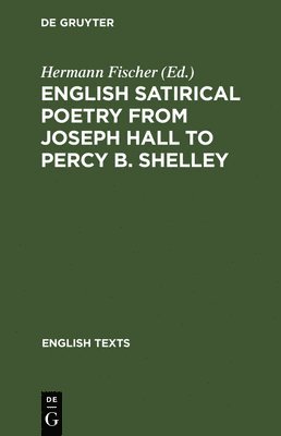 English satirical poetry from Joseph Hall to Percy B. Shelley 1