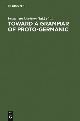 Toward a grammar of Proto-Germanic 1