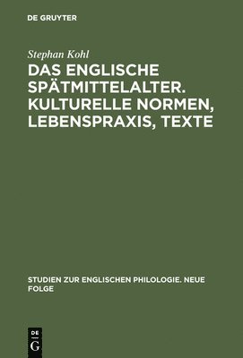 bokomslag englische Spätmittelalter. Kulturelle Normen, Lebenspraxis, Texte