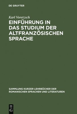 Karl Voretzsch, Gerhard Rohlfs - Einführung in Das Studium Der Altfranzösischen Sprache, Inbunden