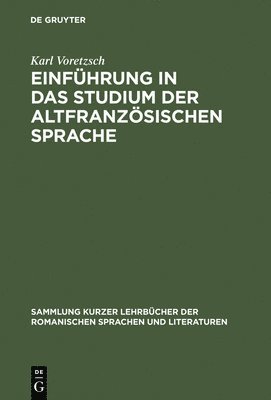 Einfhrung in Das Studium Der Altfranzsischen Sprache 1