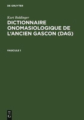 bokomslag Dictionnaire onomasiologique de l'ancien gascon (DAG). Fascicule 1