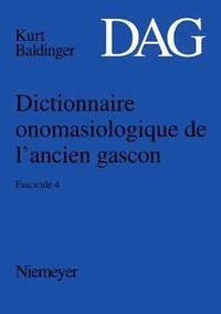 bokomslag Dictionnaire onomasiologique de l'ancien gascon (DAG), Fascicule 4, Dictionnaire onomasiologique de l'ancien gascon (DAG) Fascicule 4