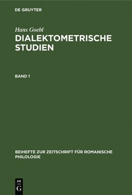 Hans Goebl, Hans Siegfried Goebl Selberherr - Beihefte zur Zeitschrift für romanische Philologie Dialektometrische Studien, Inbunden