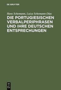 bokomslag Die portugiesischen Verbalperiphrasen und ihre deutschen Entsprechungen