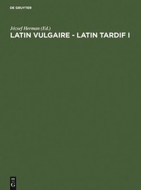 bokomslag Latin vulgaire - latin tardif