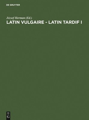 bokomslag Latin vulgaire - latin tardif