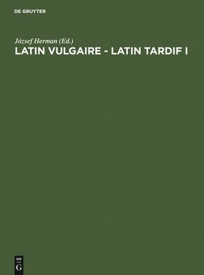 Latin vulgaire - latin tardif 1