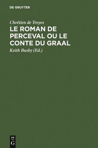 bokomslag Le Roman de Perceval ou Le Conte du Graal