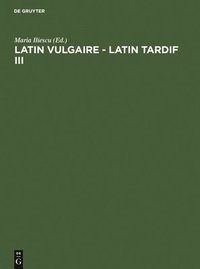 bokomslag Latin Vulgaire - Latin Tardif III