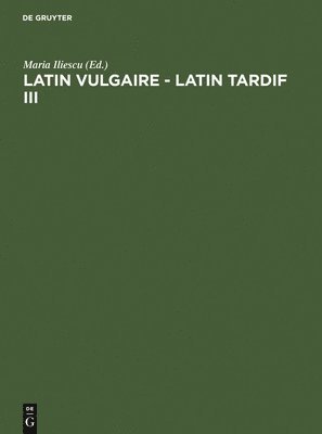 bokomslag Latin Vulgaire - Latin Tardif III