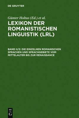 Gunter Holtus, Michael Metzeltin, Christian Schmitt - Einzelnen Romanischen Sprachen Und Sprachgebiete Vom Mittelalter Bis Zur Renaissance, Inbunden