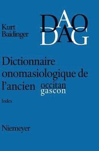 bokomslag Dictionnaire onomasiologique de l'ancien occitan et de l'ancien gascon (DAO/DAG)