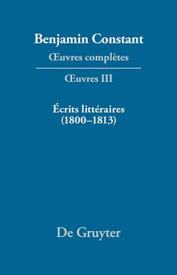 Paul Delbouille, Martine De Rougemont - Écrits Littéraires (1800-1813), Inbunden