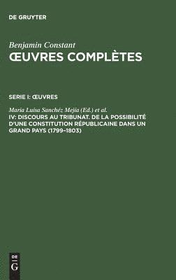 bokomslag OEuvres compltes, IV, Discours au Tribunat. De la possibilit d'une constitution rpublicaine dans un grand pays (1799-1803)