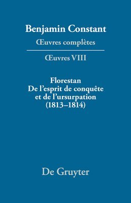 Béatrice Fink, Kurt Kloocke - Florestan. De l'esprit de conquête et de l'usurpation. Réflexions sur les constitutions (1813-1814), Inbunden