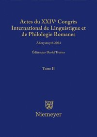 bokomslag Actes Du XXIV Congrs International de Linguistique Et de Philologie Romanes. Tome II