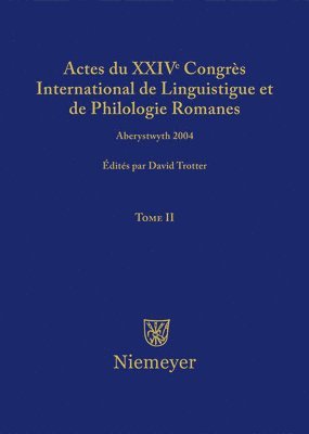 Actes Du XXIV Congrs International de Linguistique Et de Philologie Romanes. Tome II 1