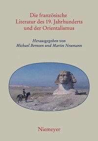 bokomslag Die Franzsische Literatur Des 19. Jahrhunderts Und Der Orientalismus