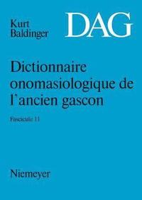 bokomslag Dictionnaire Onomasiologique de l'Ancien Gascon (Dag). Fascicule 11