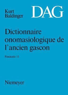 bokomslag Dictionnaire Onomasiologique de l'Ancien Gascon (Dag). Fascicule 11