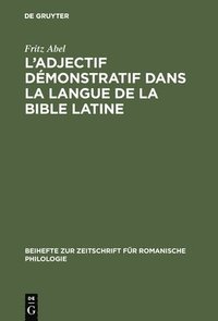 bokomslag L' adjectif dmonstratif dans la langue de la Bible latine
