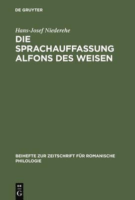 Hans-Josef Niederehe - Sprachauffassung Alfons des Weisen, Inbunden