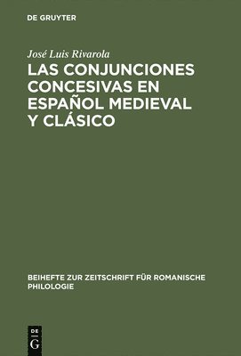 bokomslag Las Conjunciones Concesivas En Espaol Medieval Y Clsico