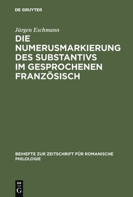 bokomslag Die Numerusmarkierung des Substantivs im gesprochenen Franzsisch