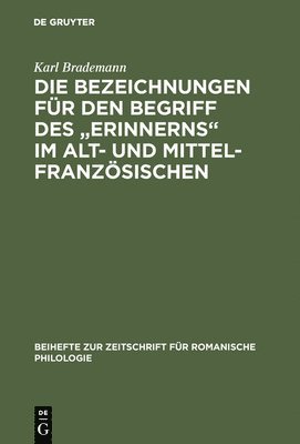 bokomslag Die Bezeichnungen fr den Begriff des &quot;Erinnerns&quot; im Alt- und Mittelfranzsischen