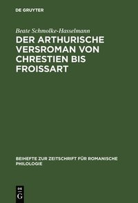 bokomslag Der arthurische Versroman von Chrestien bis Froissart