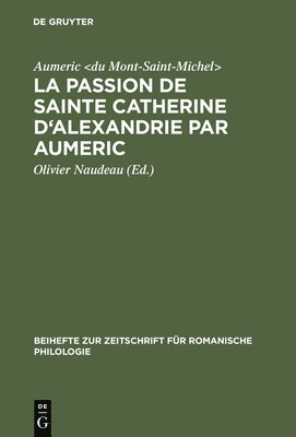 bokomslag La Passion de Sainte Catherine d'Alexandrie par Aumeric