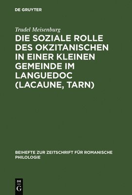 bokomslag Die soziale Rolle des Okzitanischen in einer kleinen Gemeinde im Languedoc (Lacaune, Tarn)