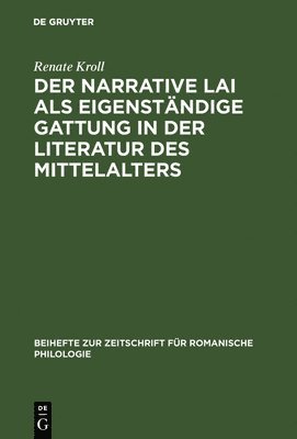 Renate Kroll - narrative Lai als eigenständige Gattung in der Literatur des Mittelalters, Inbunden