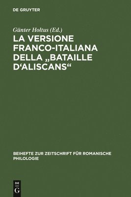 Günter Holtus - La Versione Franco-Italiana Della Bataille d'Aliscans, Inbunden