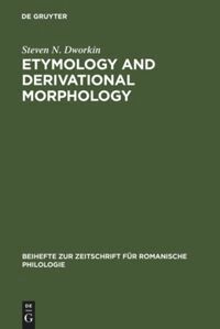 Steven N. Dworkin - Etymology and Derivational Morphology, Inbunden