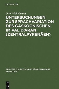 bokomslag Untersuchungen Zur Sprachvariation Des Gaskognischen Im Val d'Aran (Zentralpyrenen)