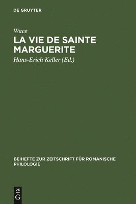 Wace, Hans-Erich Keller - La Vie de Sainte Marguerite, Inbunden
