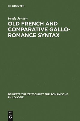 Old French and Comparative Gallo-Romance Syntax 1