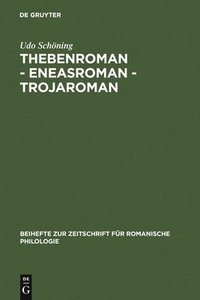 bokomslag Thebenroman - Eneasroman - Trojaroman
