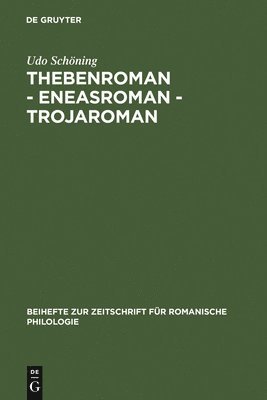 Thebenroman - Eneasroman - Trojaroman 1