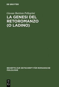 bokomslag La genesi del retoromanzo (o ladino)