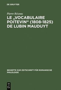 bokomslag Le &quot;Vocabulaire Poitevin&quot; (1808 1825) de Lubin Mauduyt