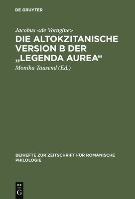 Jacobus De Voragine, Monika Tausend - altokzitanische Version B der "Legenda aurea", Inbunden