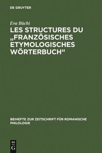 bokomslag Les Structures du &quot;Franzsisches Etymologisches Wrterbuch&quot;