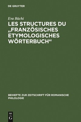 bokomslag Les Structures du &quot;Franzsisches Etymologisches Wrterbuch&quot;