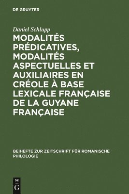 bokomslag Modalits prdicatives, modalits aspectuelles et auxiliaires en crole  base lexicale franaise de la Guyane franaise