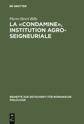 bokomslag La «Condamine», Institution Agro-Seigneuriale