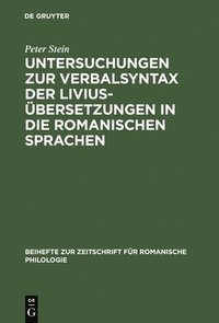 bokomslag Untersuchungen Zur Verbalsyntax Der Liviusbersetzungen in Die Romanischen Sprachen